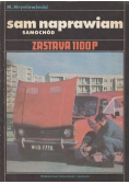 Sam naprawiam samochód Zastava 1100P