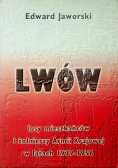 Lwów Losy mieszkańców i żołnierzy Armii Krajowej w latach 1939 1956