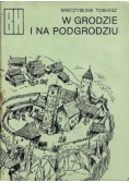 W ogrodzie i na podgrodziu