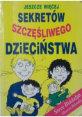 Jeszcze więcej sekretów szczęśliwego dzieciństwa