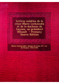 Lettres inedites de la reine Marie Leckzinska et de la duchesse de Luynes au president Henault