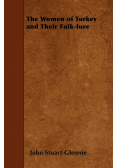 The Women of Turkey and Their Folk-lore