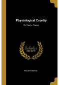 Physiological Cruelty
