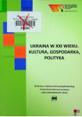 Ukraina w XXI wieku Kultura Gospodarka Polityka
