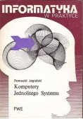 Informatyka w praktyce komputery jednolitego systemu