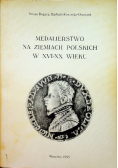 Medalierstwo na ziemiach polskich w XVI XX wieku