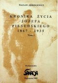 Kronika życia Józefa Piłsudskiego Tom 1