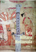 Acta Militaria Mediaevalia tom II