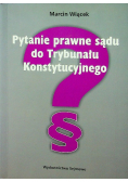 Pytanie prawne sądu do Trybunału Konstytucyjnego