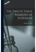 The Twelve Tissue Remedies of Schüssler