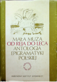 Mała muza Od Reja do Leca Antologia epigramatyki polskiej