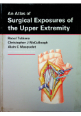 An Atlas of Surgical Exposures of the Upper Extremity