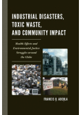 Industrial Disasters, Toxic Waste, and Community Impact