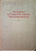 Materiały do dziejów chłopa wielkopolskiego Tom I