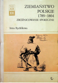 Ziemiaństwo polskie 1789-1864 Zróżnicowanie społeczne