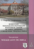Komentarz teologiczno - pastoralny wszystkich listów Św. Pawła Apostoła z okazji roku Świętego Pawła, tom 1