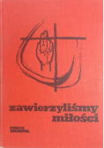 Zawierzyliśmy miłości
