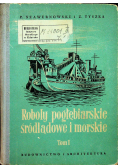 Roboty pogłębiarskie śródlądowe i morskie Tom I