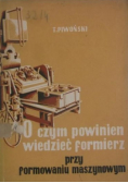 O czym powinien wiedzieć formierz przy formowaniu maszynowym