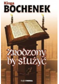 Zrodzony by służyć
