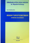 Regiony turystyczne świata Wybrane zagadnienia