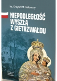 Niepodległość wyszła z Gietrzwałdu