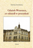 Gdańsk Wrzeszcz co odszedł w przeszłość