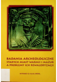 Badania archeologiczne starych miast Warmii i Mazur a problemy ich rewaloryzacji
