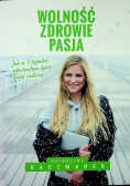 Wolność zdrowie pasja dedykacja autora