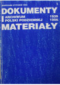 Dokumenty i materiały archiwum Polski Podziemnej 1939 do 1956
