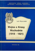 Wojna o kresy wschodnie ( 1918 - 1921 )