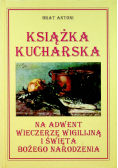 Książka kucharska na adwent wieczerzę wigilijną i święta  Bożego Narodzenia