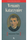 Wenanty Katarzyniec Świadectwa