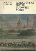 Warszawski dwór Ludwiki Marii
