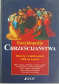 Encyklopedia chrześcijaństwa Historia i współczesność 2000 lat nadziei