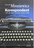 Korespondent czyli Jak opisać pełzający koniec świata
