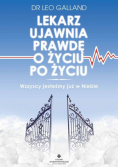 Lekarz ujawnia prawdę o życiu po życiu