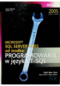Microsoft SQL Server 2005 od środka Programowanie w języku T  SQL