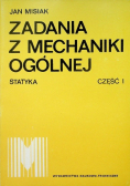 Zadania z mechaniki ogólnej Część I Statyka