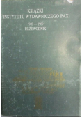 Książki Instytutu Wydawniczego Pax 1949 - 1989 Przewodnik