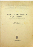 Ziemia Chełmińska w przeszłości