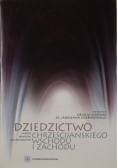 Dziedzictwo chrześcijańskiego Wschodu i Zachodu