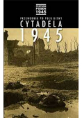 Przewodnik po polu bitwy cytadela 1945