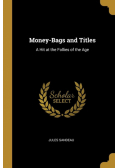 Money-Bags and Titles