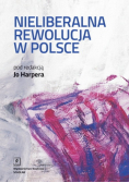 Nieliberalna rewolucja w Polsce