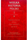 Wielka historia Polski Tom 1 Najdawniejsze dzieje ziem polskich