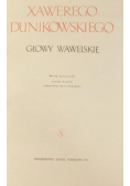Xawerego Dunikowskiego Głowy wawelskie