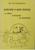 Dzieciom o mszy świętej w domu w kościele na katechezie