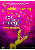Coś zupełnie innego. Piekło dorastania