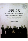 Atlas polskiego podziemia niepodległościowego 1944 1956